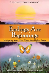 ENDINGS ARE BEGINNINGS by Angela DeAngelis